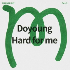Hard for me - Doyoung NCT (Rich man part 5)