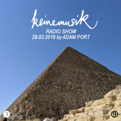 Keinemusik Radio Show by Adam Port 29.03.2019