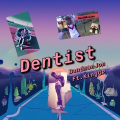 BandManJon - Dentist Ft. King GP (Prod. By Deonte3900)