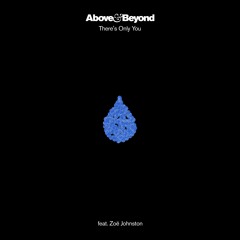 Above & Beyond feat. Zoë Johnston - There's Only You (Above & Beyond Club Mix)