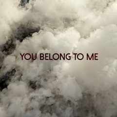 You Belong To Me