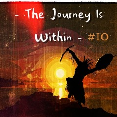 The Journey Is Within #10.