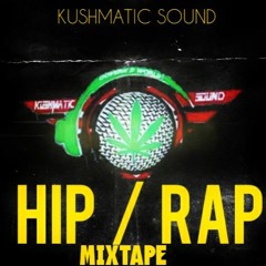 HIP HOP - RAP MIXTAPE - KUSHMATIC SOUND