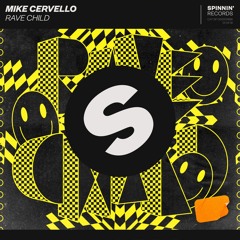 Mike Cervello - Rave Child [OUT NOW]
