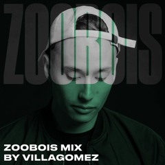 ZOOBOIS present Villagomez's House Mix | March 2019
