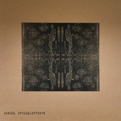 Akrüül - Spiegeleffekte EP Snippets