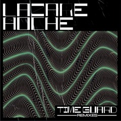 Lazare Hoche - Time Guard "Remixes"