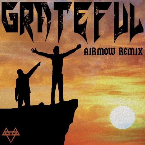 Grateful Airmow Remix By Neffex On Soundcloud Hear The World S