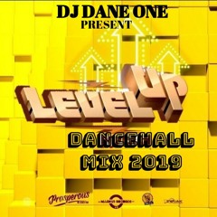 LEVEL UP  - DANCEHALL MIX (( APRIL 2019 ))