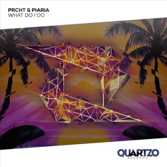 PRCHT & Piaria - What Do I Do (Miami Sampler 2019)