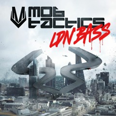 Mob Tactics - LDN Bass