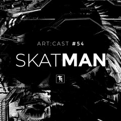 art:cast °54 | Skatman