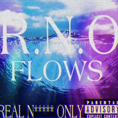 R.N.O FLOWS FT. Loui G , EZ , YUNG T.Y.