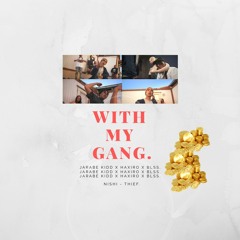 Jarabe Kidd X Haxiro X Blss - With My Gang