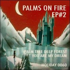Palms on Fire - Deep Forest