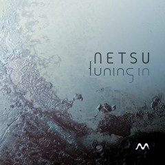 Netsu - Tuning In [EP samples ]
