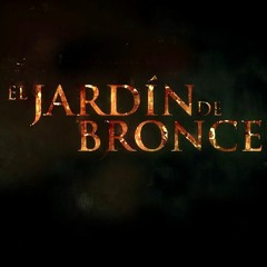 EL JARDIN DE BRONCE - MAIN THEME