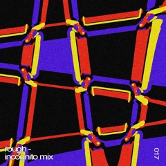 INCOGNITO MIX 017 - ROUGH