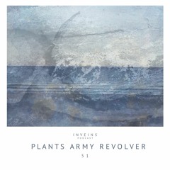 INVEINS \ Podcast 051 \ Plants Army Revolver \ live