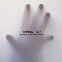 RE_P - Rage, a fight-or-flight response (UVB Remix)