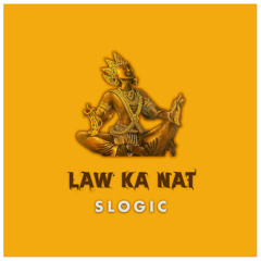 SLOGIC - Law Ka Nat