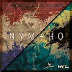 Johnny K x Natel - Nympho