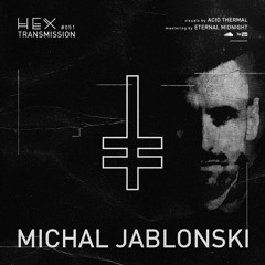 HEX Transmission #051 - Michal Jablonski