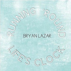 Runnin' Round Life's Clock