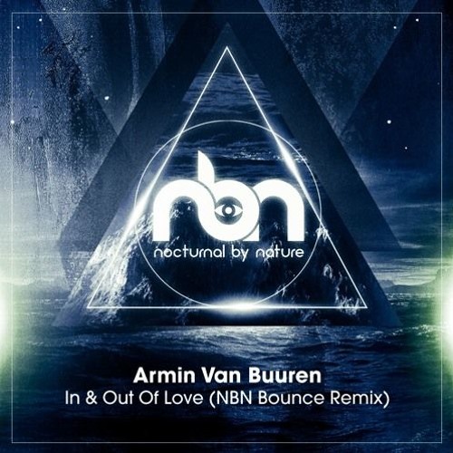 Stream **Free Download** Armin Van Buuren - In And Out Of Love (NBN Remix)  (master) by Nocturnal By Nature | Listen online for free on SoundCloud
