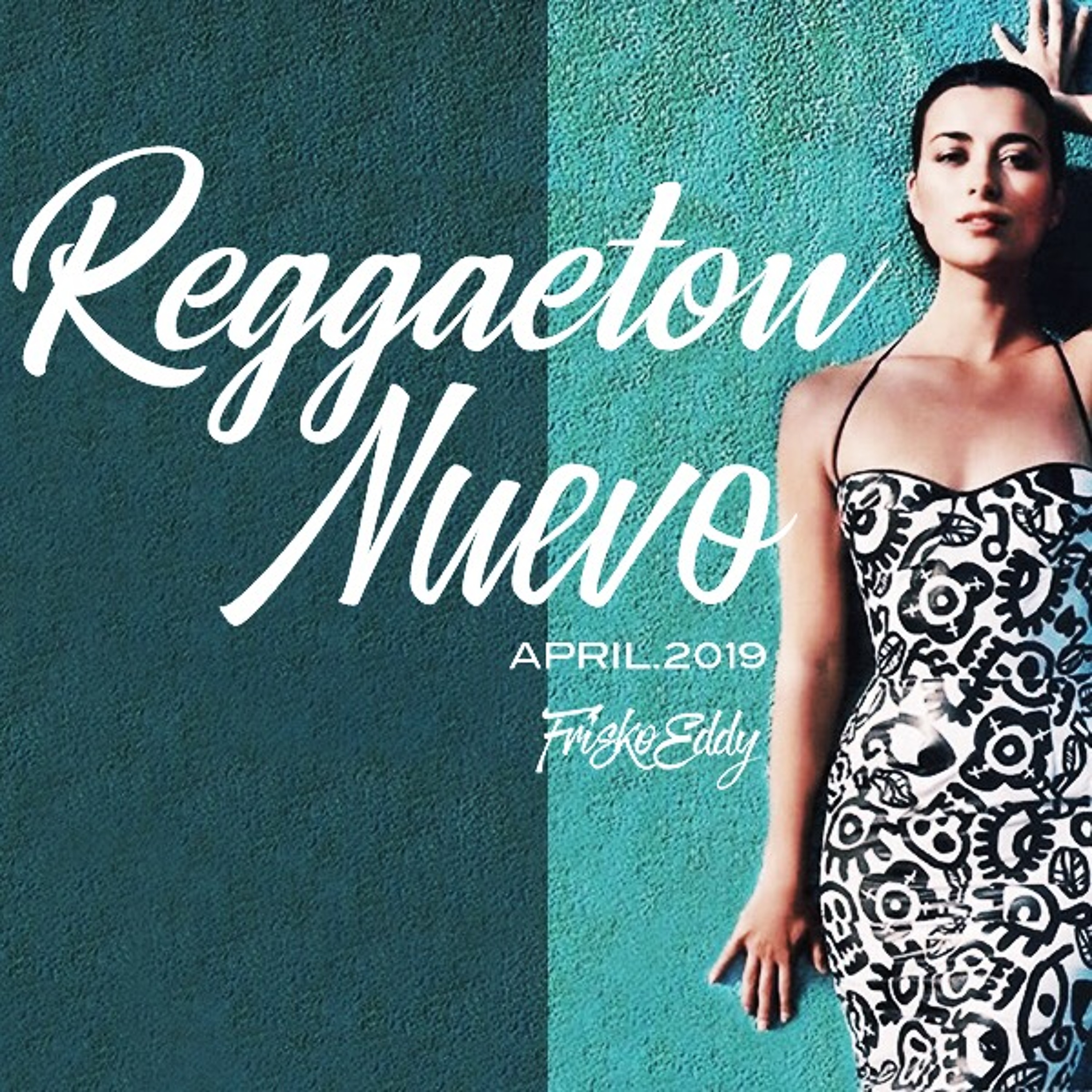 Dj Frisko Eddy - Reggaeton Nuevo (April - 2019 Mix)