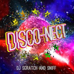 DJ Scratch And Sniff Disco - Nect (Disko Rave Mix)  [Robot 84 Remix]
