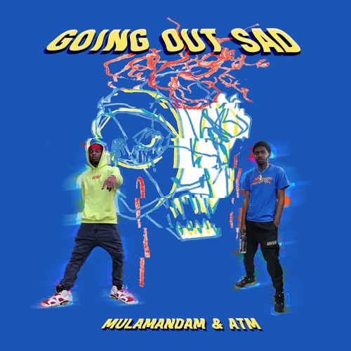 atm + mulamandam | going out sad | prod. cor blanco