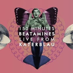 Beatamines - 150 Minutes 'Hybrid' At KaterBlau [17032019]