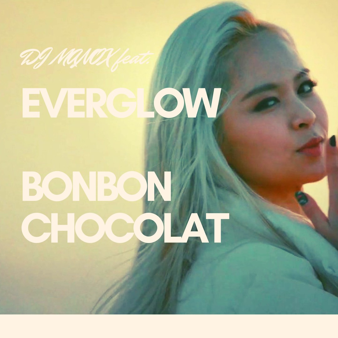 Stream EVERGLOW (에버글로우) - BON BON CHOCOLAT (봉봉쇼콜라