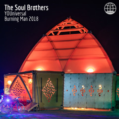 The Soul Brothers - YOUniversal - Burning Man 2018