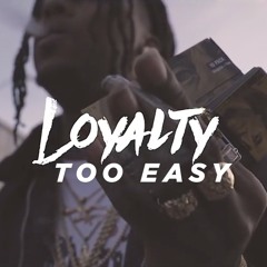Loyalty - Too Easy