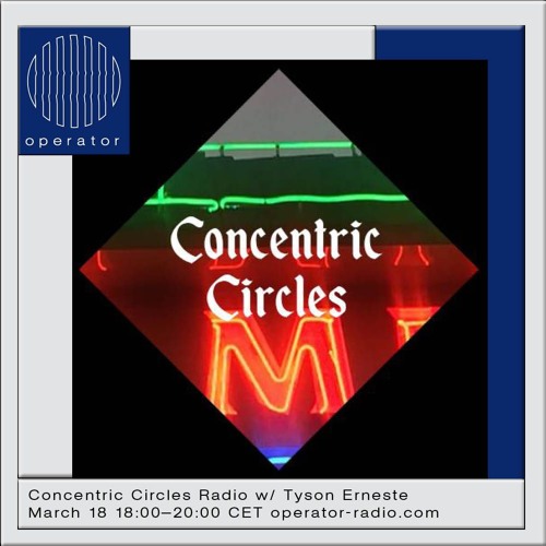 Concentric Circles Radio w/ Tyson Erneste #30