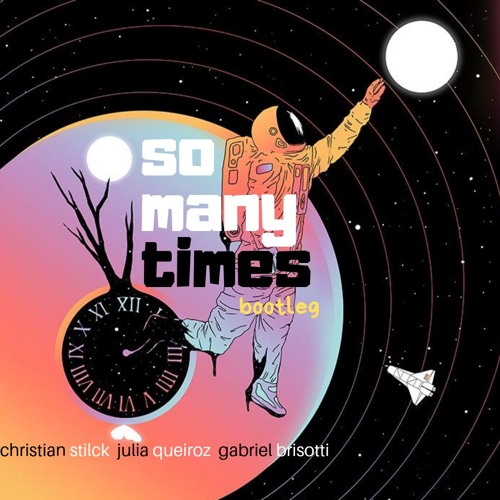 SO MANY TIMES (Bootleg) - STILCK, BRISOTTI & JULIA QUEIROZ