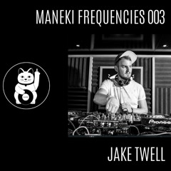 Jake Twell - Maneki Frequencies 003