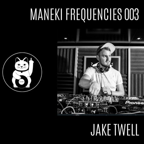 Jake Twell - Maneki Frequencies 003