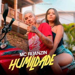 MC Ruanzin - Humildade é Pé No Chão (DJ Everton Martins DJ Vitin Do MT)