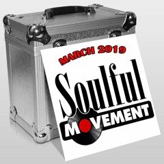 Soulful Movement - Soulful Sessions Mix - March 2019