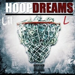 Lil L - Hoop Dreams