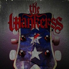 THE WANKERSS  - The Bitter Rise