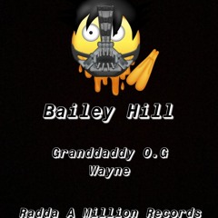 Bailey Hill Granddaddy O.G Wayne