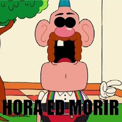(YIFFS OF CARTON)HORA DE MORIR A TIO GRANPA MEGALO