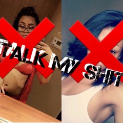 Talk My Shit