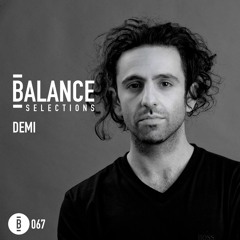 Balance Selections 067: DEMI