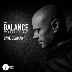 Balance Selections 062: Dave Seaman