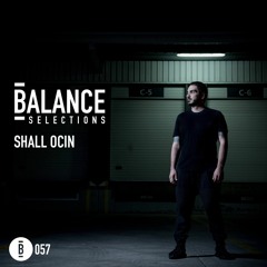 Balance Selections 057: Shall Ocin